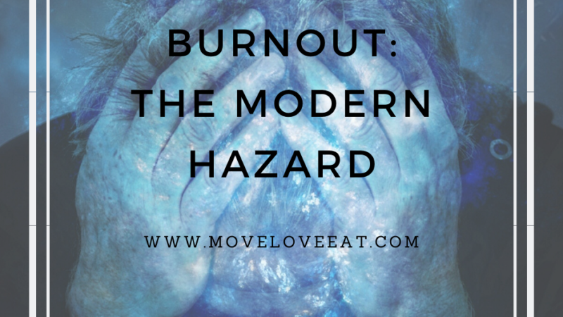 Burnout – The Modern Hazard