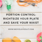 Portion Control: Rightsize your plate and save your Waist